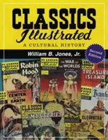 Les classiques illustrés : Une histoire culturelle, éd. 2D - Classics Illustrated: A Cultural History, 2D Ed.
