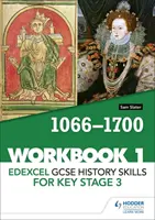 Edexcel GCSE History skills for Key Stage 3 : Workbook 1 1066-1700 (en anglais) - Edexcel GCSE History skills for Key Stage 3: Workbook 1 1066-1700