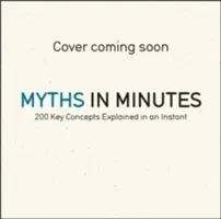 Les mythes en quelques minutes : Les grandes fables, sagas et légendes du monde racontées de façon dramatique - Myths in Minutes: The World's Great Fables, Sagas, and Legends Dramatically Retold