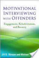 L'entretien motivationnel avec les délinquants : Engagement, réadaptation et réinsertion - Motivational Interviewing with Offenders: Engagement, Rehabilitation, and Reentry