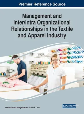 Management et relations inter/inter-organisationnelles dans l'industrie du textile et de l'habillement - Management and Inter/Intra Organizational Relationships in the Textile and Apparel Industry