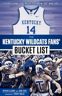 La liste des choses à faire pour les fans des Wildcats du Kentucky - The Kentucky Wildcats Fans' Bucket List