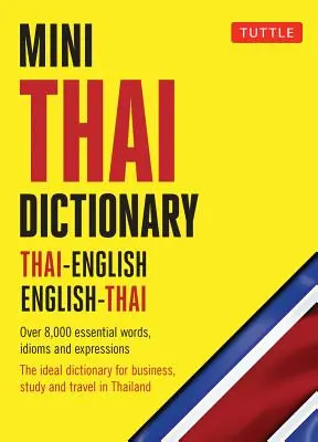 Mini Dictionnaire Thaï : Thaï-anglais anglais-thaï, entièrement romanisé avec l'écriture thaïlandaise pour tous les mots thaïs - Mini Thai Dictionary: Thai-English English-Thai, Fully Romanized with Thai Script for All Thai Words