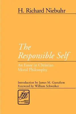 Le moi responsable : un essai de philosophie morale chrétienne - The Responsible Self: An Essay in Christian Moral Philosophy