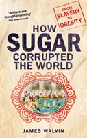Comment le sucre a corrompu le monde - De l'esclavage à l'obésité - How Sugar Corrupted the World - From Slavery to Obesity