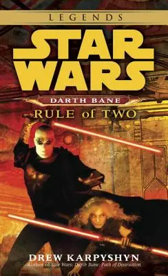 Règle de deux : Légendes de la Guerre des étoiles (Dark Bane) - Rule of Two: Star Wars Legends (Darth Bane)