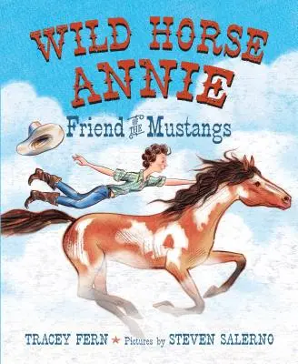 Wild Horse Annie : l'amie des Mustangs - Wild Horse Annie: Friend of the Mustangs