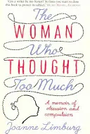 La femme qui pensait trop : Un mémoire d'obsession et de compulsion - The Woman Who Thought Too Much: A Memoir of Obsession and Compulsion