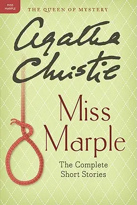 Miss Marple : L'intégrale des nouvelles : Une collection Miss Marple - Miss Marple: The Complete Short Stories: A Miss Marple Collection