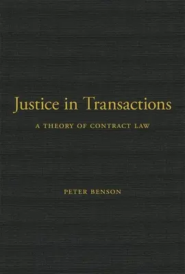 La justice dans les transactions : Une théorie du droit des contrats - Justice in Transactions: A Theory of Contract Law