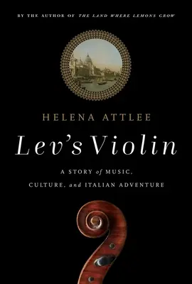 Le violon de Lev : une histoire de musique, de culture et d'aventure italienne - Lev's Violin: A Story of Music, Culture and Italian Adventure