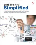 SDN et NFV simplifiés : Un guide visuel pour comprendre les réseaux définis par logiciel et la virtualisation des fonctions de réseau - SDN and NFV Simplified: A Visual Guide to Understanding Software Defined Networks and Network Function Virtualization