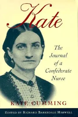 Kate : le journal d'une infirmière confédérée - Kate: The Journal of a Confederate Nurse