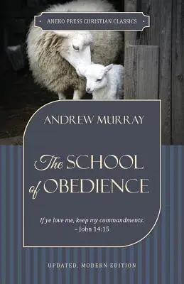 L'école de l'obéissance : Si vous m'aimez, gardez mes commandements - Jean 14:15 - The School of Obedience: If ye love me, keep my commandments - John 14:15