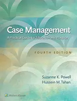 Gestion de cas : Un guide pratique pour l'éducation et la pratique - Case Management: A Practical Guide for Education and Practice