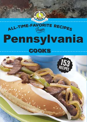 Les recettes préférées des cuisiniers de Pennsylvanie - All Time Favorite Recipes from Pennsylvania Cooks