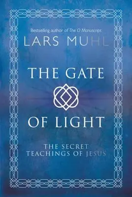 La porte de la lumière : pratiques de guérison pour vous connecter à l'énergie de la source - The Gate of Light: Healing Practices to Connect You to Source Energy