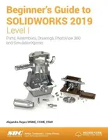 Guide du débutant pour SOLIDWORKS 2019 - Niveau I - Beginner's Guide to SOLIDWORKS 2019 - Level I