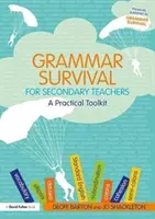 Grammar Survival for Secondary Teachers : Une boîte à outils pratique - Grammar Survival for Secondary Teachers: A Practical Toolkit