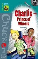 Oxford Reading Tree TreeTops Chucklers : Niveau 16 : Charlie - Prince des roues - Oxford Reading Tree TreeTops Chucklers: Level 16: Charlie - Prince of Wheels