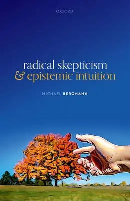 Scepticisme radical et intuition épistémique - Radical Skepticism and Epistemic Intuition