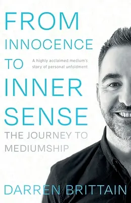 De l'innocence au sens intérieur : Le voyage vers la médiumnité - From Innocence to Inner Sense: The Journey to Mediumship