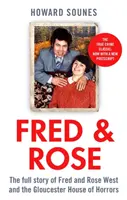 Fred & Rose - L'histoire complète de Fred et Rose West et de la Maison des horreurs de Gloucester - Fred & Rose - The Full Story of Fred and Rose West and the Gloucester House of Horrors