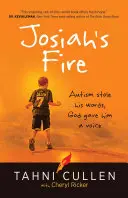 Le feu de Josiah : L'autisme lui a volé ses mots, Dieu lui a donné une voix - Josiah's Fire: Autism Stole His Words, God Gave Him a Voice