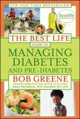 Le guide Best Life pour gérer le diabète et le pré-diabète - The Best Life Guide to Managing Diabetes and Pre-Diabetes