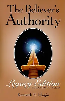 L'autorité du croyant - Édition de l'héritage - The Believer's Authority Legacy Edition