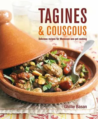 Tagines et couscous : Recettes délicieuses pour la cuisine marocaine en une seule casserole - Tagines and Couscous: Delicious Recipes for Moroccan One-Pot Cooking