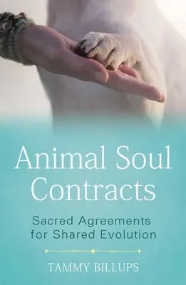 Les contrats de l'âme animale : Accords sacrés pour une évolution partagée - Animal Soul Contracts: Sacred Agreements for Shared Evolution