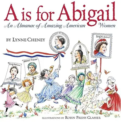 A comme Abigail : Un almanach de femmes américaines étonnantes - A is for Abigail: An Almanac of Amazing American Women