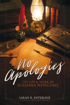 Pas d'excuses : La vie et l'œuvre de Susanna Newcome - No Apologies: The Life & Work of Susanna Newcome