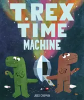 T. Rex Time Machine : (Livres drôles pour les enfants, livre de dinosaures, livre d'aventure de voyage dans le temps) - T. Rex Time Machine: (Funny Books for Kids, Dinosaur Book, Time Travel Adventure Book)