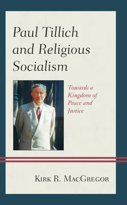 Paul Tillich et le socialisme religieux : Vers un royaume de paix et de justice - Paul Tillich and Religious Socialism: Towards a Kingdom of Peace and Justice