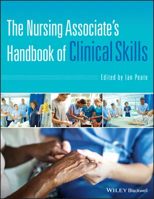 The Nursing Associate's Handbook of Clinical Skills (Manuel de compétences cliniques de l'infirmière associée) - The Nursing Associate's Handbook of Clinical Skills