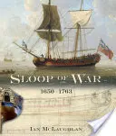Le sloop de guerre, 1650-1763 - The Sloop of War, 1650-1763