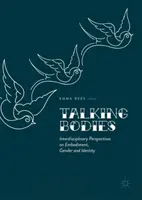 Parler du corps : Perspectives interdisciplinaires sur l'incarnation, le genre et l'identité - Talking Bodies: Interdisciplinary Perspectives on Embodiment, Gender and Identity