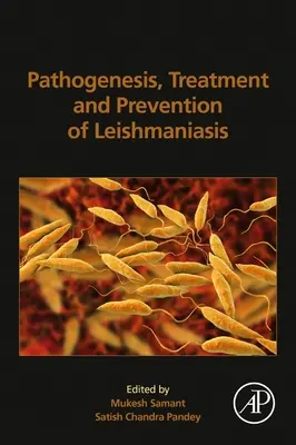 Pathogenèse, traitement et prévention de la leishmaniose - Pathogenesis, Treatment and Prevention of Leishmaniasis