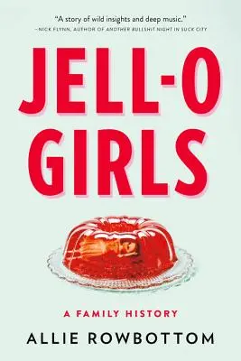 Les filles de la gelée : Une histoire de famille - Jell-O Girls: A Family History