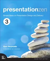 Présentation Zen : Idées simples sur la conception et l'exécution d'une présentation - Presentation Zen: Simple Ideas on Presentation Design and Delivery