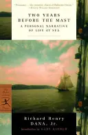 Deux ans avant le mât : Un récit personnel de la vie en mer - Two Years Before the Mast: A Personal Narrative of Life at Sea