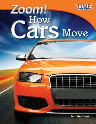 Zoom ! Comment les voitures se déplacent - Zoom! How Cars Move