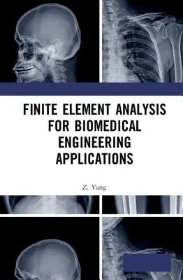 Analyse par éléments finis pour les applications en génie biomédical - Finite Element Analysis for Biomedical Engineering Applications