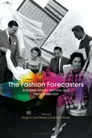 Les Prévisionnistes de la Mode : Une histoire cachée de la couleur et de la prédiction des tendances - The Fashion Forecasters: A Hidden History of Color and Trend Prediction