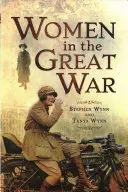 Les femmes dans la Grande Guerre - Women in the Great War