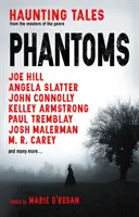 Fantômes : Histoires obsédantes des maîtres du genre - Phantoms: Haunting Tales from Masters of the Genre
