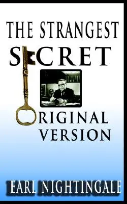 Le secret le plus étrange d'Earl Nightingale - Earl Nightingale's The Strangest Secret