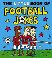 Le petit livre des blagues sur le football - The Little Book of Football Jokes